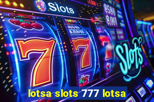 lotsa slots 777 lotsa